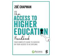 The Access to Higher Education Handbook: Your Complete Guide to Success on your Access to HE Diploma