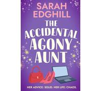 The Accidental Agony Aunt: A heartwarming romcom about finding love when you least expect it