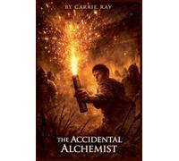 The Accidental Alchemist: 7 (Survival Through the Ages)
