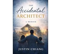 The Accidental Architect: A Memoir