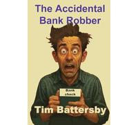 The Accidental Bank Robber