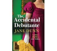 The Accidental Debutante: A Regency Romance between a daring young lady and dashing lord from Jane Dunn for 2026