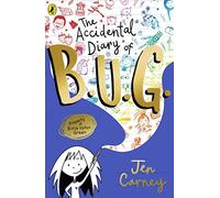 The Accidental Diary of B.U.G.: (The Accidental Diary of B.U.G.)