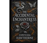 THE ACCIDENTAL ENCHANTRESS: BOOK ONE (The Misfit Guild Saga)