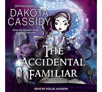 The Accidental Familiar (The Accidentally Paranormal Series)
