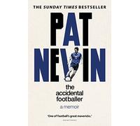 The Accidental Footballer (Pat Nevin Books)