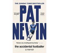 The Accidental Footballer: (Pat Nevin Books)