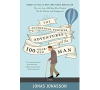 The Accidental Further Adventures of the Hundred-Year-Old Man