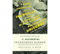 The Accidental Investment Banker: Inside the Decade That Transformed Wall Street