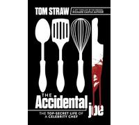 The Accidental Joe: The Top-Secret Life of a Celebrity Chef