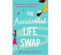 THE ACCIDENTAL LIFE SWAP: The perfect laugh out loud cosy small town romantic comedy for fans of Sophie Kinsella and Lindsey Kelk!
