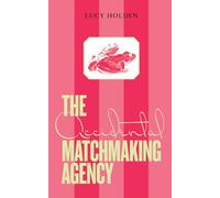 The Accidental Matchmaking Agency