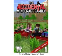 The Accidental Minecraft Family: Book 1: Dyslexia Adapted Chapter Book for Kids 8-12 (The Accidental Minecraft Family: Dyslexia Adapted Chapter Books for Kids 8-12)