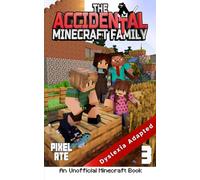 The Accidental Minecraft Family: Book 3: Dyslexia Adapted Chapter Book for Kids 8-12