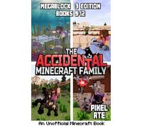 The Accidental Minecraft Family: MegaBlock 3 Edition (Books 9-12)