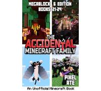 The Accidental Minecraft Family: MegaBlock 6 Edition (Books 21-24)