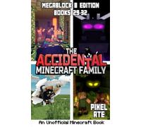 The Accidental Minecraft Family: MegaBlock Edition 8: Books 29-32