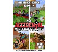 The Accidental Minecraft Family: MegaBlock Edition (Books 1-4)