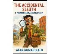 The Accidental Sleuth: A Pritam Pakrashi Mystery