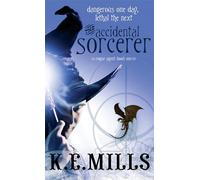 The Accidental Sorcerer: Book 1 of the Rogue Agent Novels