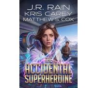 The Accidental Superheroine: A Novel