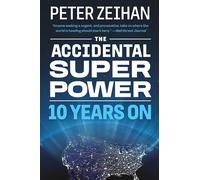 The Accidental Superpower : Ten Years On