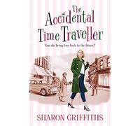 The Accidental Time Traveller: An Inventive Romantic Comedy About Finding True Love in a Different Era