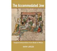 The Accommodated Jew: English Antisemitism from Bede to Milton