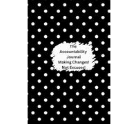 The Accountability Journal: Making Changes Not Excuses