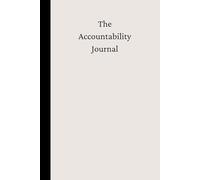 The accountability journal: Mindful with prompt questions, 9 x 6 inch, 120 page, 3 month tracking plan.