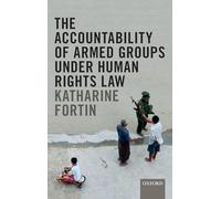 The Accountability of Armed Groups under Human Rights Law