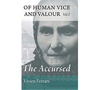 The Accursed: Of Human Vice and Valour Vol. 1