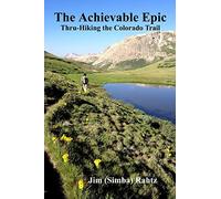 The Achievable Epic: Thru-Hiking the Colorado Trail