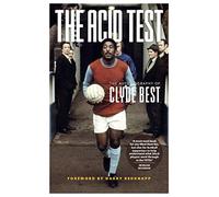 The Acid Test: A Life in Football
