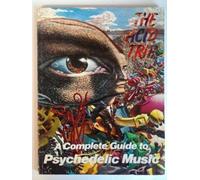 The Acid Trip: A Complete Guide to Psychedelic Music