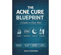 The ACNE Cure Blueprint: A Guide to Clear Skin