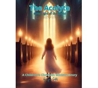 The Acolyte & the Light of the World: A Children's Christian Ministry Story (The Acolyte Series: A Children's Christian Ministry Series)