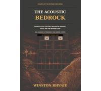 THE ACOUSTIC BEDROCK Volume 4 of the Rhynian Code Series 4 An Independent Forensic Audit into the Geological Sub-Structure of Human Speech, the 407.6 ... the Acoustic Foreclosure of the Lowland Grid.