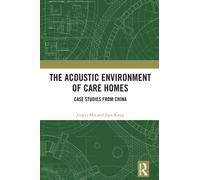 The Acoustic Environment of Care Homes : Case Studies from China