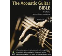 The Acoustic Guitar Bible by Eric Roche (2004-09-06)