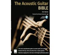 The Acoustic Guitar Bible. Includes Audio Online