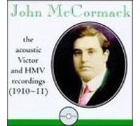 The Acoustic Victor & HMV Recordings (1910-11) by Mccormack, John (2008-04-01)