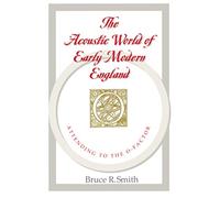 The Acoustic World of Early Modern England: Attending to the O-Factor