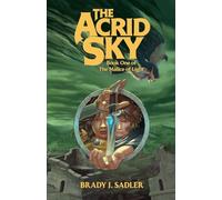 The Acrid Sky: 1 (The Malice of Light)