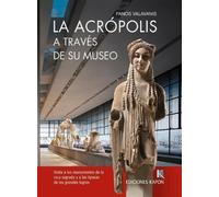 The Acropolis Through its Museum (Spanish language edition)