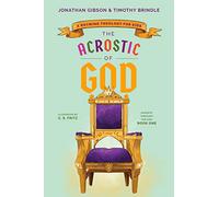 The Acrostic of God: A Rhyming Theology for Kids (An Acrostic Theology for Kids)