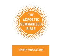 The Acrostic Summarized Bible