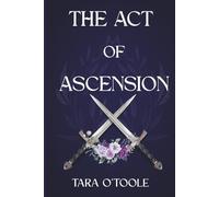 The Act of Ascension: The epic conclusion to The Rite of Radnick Duet