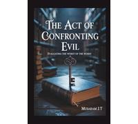 The Act of Confronting Evil: Evaluating the Worst of the Worst