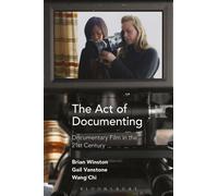 The Act of Documenting : Documentary Film in the 21st Century